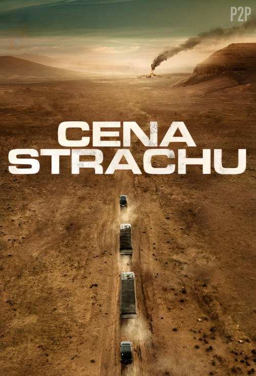 Cena strachu / The Wages of Fear / Le salaire de la peur (2024) MULTi.1080p.NF.WEB-DL.DDP5.1.Atmos.H.264-P2P / Lektor i napisy PL